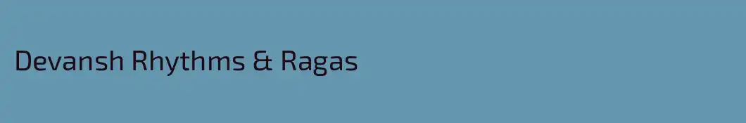 Devansh Rhythms & Ragas